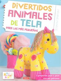 Divertidos animales de tela para los más pequeños, de McNeice, Melanie | portada del libro