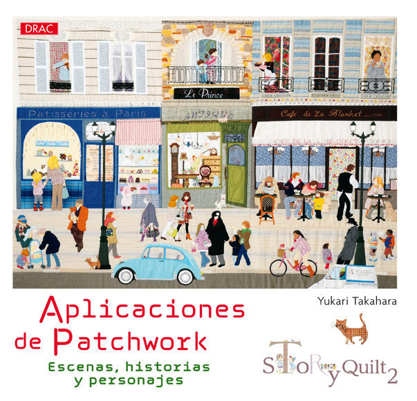 Aplicaciones de Patchwork. Escenas, historias y personajes. Story Quilt 2., de Takahara, Yukari | portada del libro