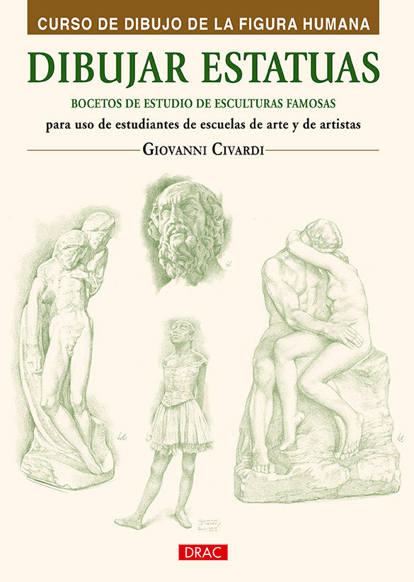 Dibujar estatuas. Bocetos de estudio de esculturas famosas, de Civardi, Giovanni | portada del libro