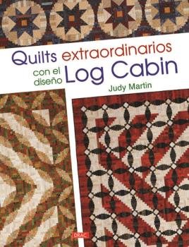 Quilts extraordinarios con el diseño Log Cabin, de Martin, Judy | portada del libro