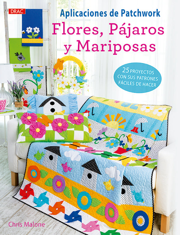 Aplicaciones de Patchwork. Flores pájaros y mariposas, de Malone, Chris | portada del libro