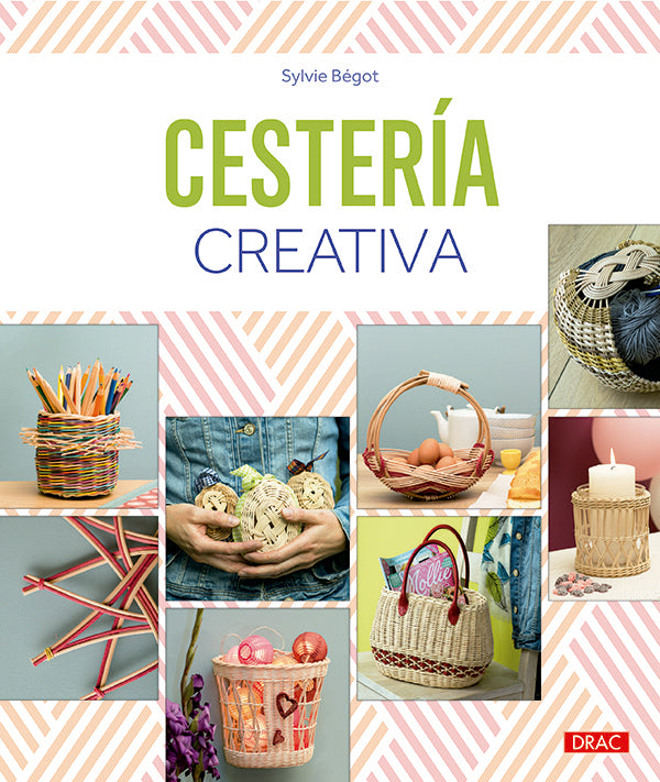 Cestería Creativa, de Bégot, Sylvie | portada del libro