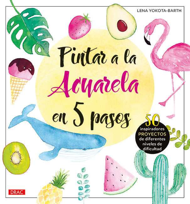 Pintar a la acuarela en 5 pasos, de Yokota-Barth, Lena | portada del libro