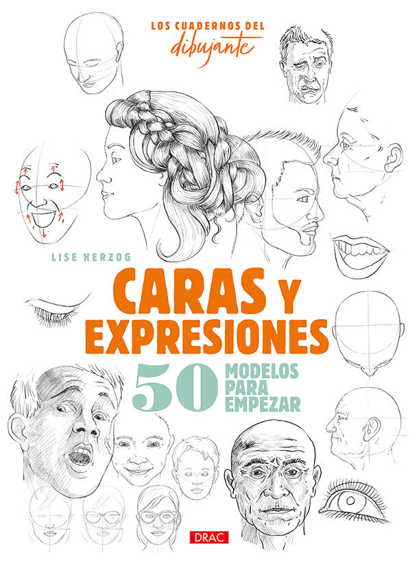 Los cuadernos del dibujante. Caras y expresiones, de Herzog, Lise | portada del libro