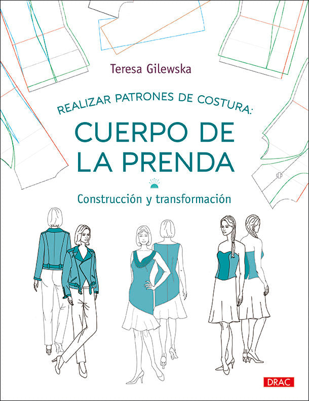 Realizar patrones de costura: Cuerpo de la prenda, de Gilewska, Teresa | portada del libro