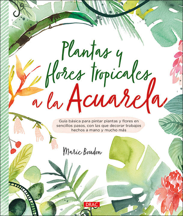 Plantas y flores tropicales a la acuarela, de Boudon, Marie | portada del libro