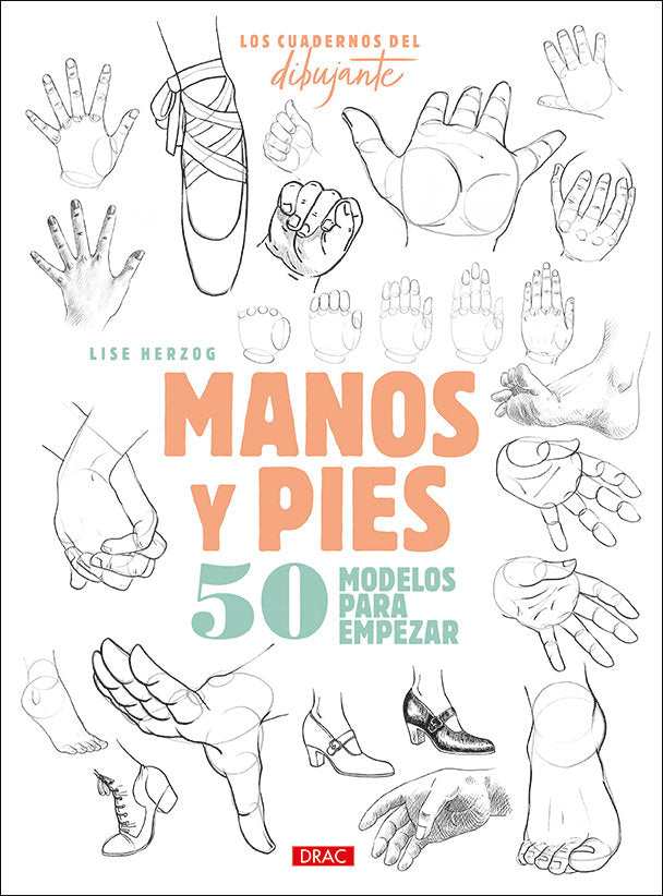 Los cuederno del dibujante. Manos y pies, de Herzog, Lise | portada del libro