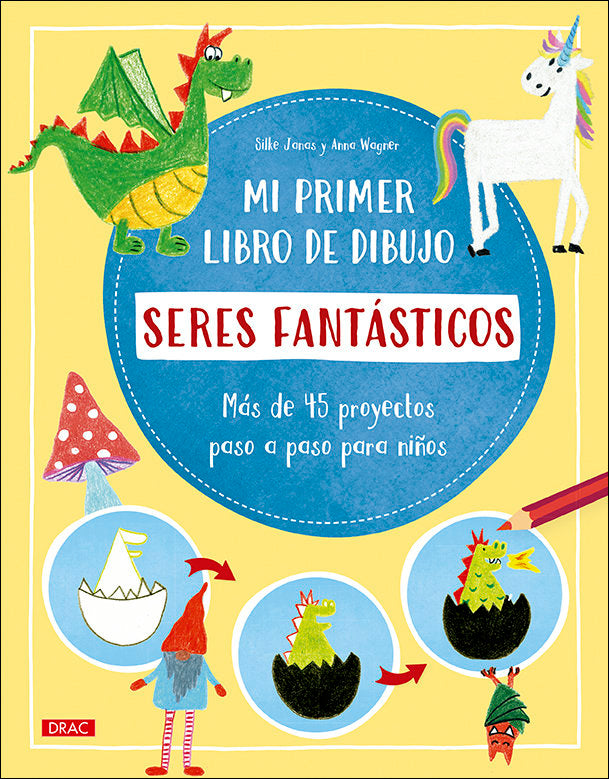 MI PRIMER LIBRO DE DIBUJO SERES FANTASTICO, de JANAS, SILKE | portada del libro