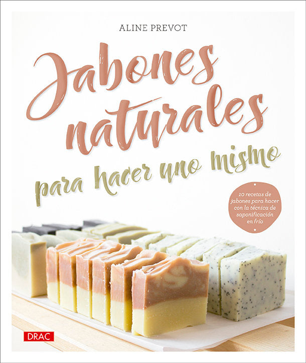 Jabones naturales para hacer uno mismo, de PREVOT, ALINE | portada del libro