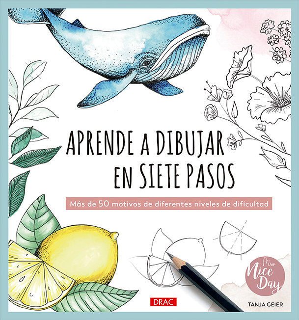 APRENDE A DIBUJAR EN 7 PASOS, de GEIER, TANJA | portada del libro
