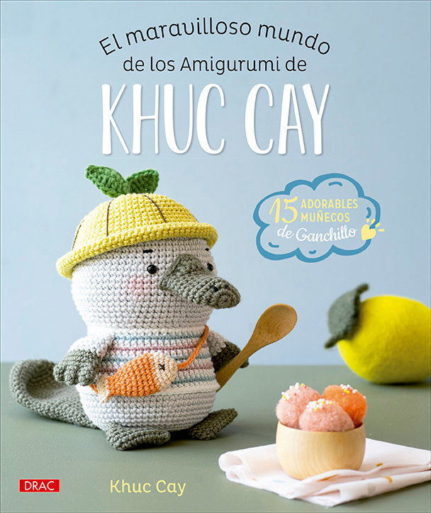 EL MARAVILLOSO MUNDO DE LOS AMIGURUMI DE KHUC CAY, de CAY, KHUC | portada del libro