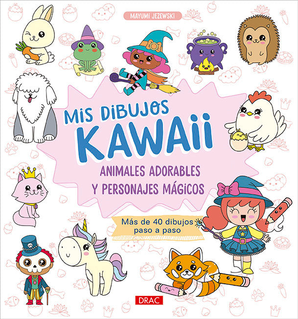 MIS DIBUJOS KAWAII, de JEZEWSKI, MAYUMI | portada del libro