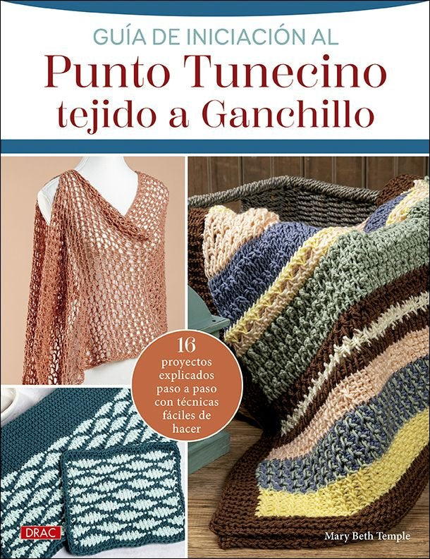 GUIA DE INICIACION AL PUNTO TUNECINO TEJIDO A GANCHILLO, de MARY BETH TEMPLE | portada del libro