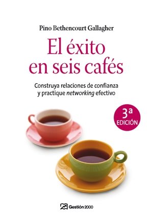 El éxito en seis cafés, de Bethencourt Gallagher | portada del libro
