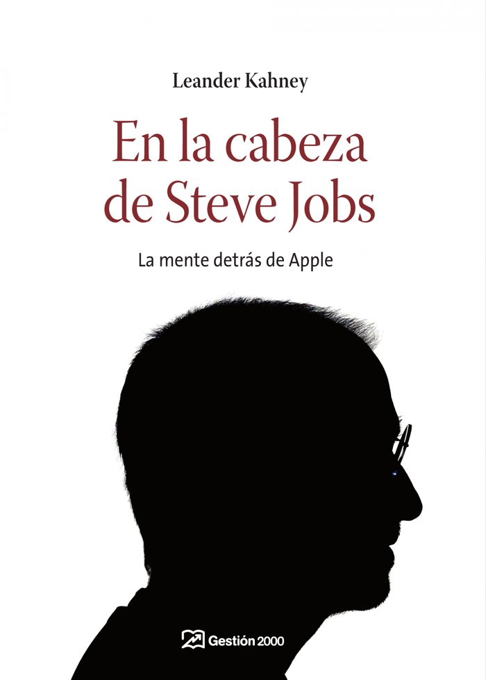En la cabeza de Steve Jobs, de LEANDER KAHNEY | portada del libro