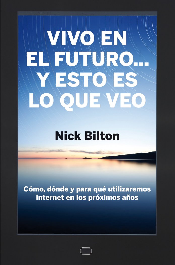 Vivo en el futuro... y esto es lo que veo, de Bilton, Nick | portada del libro