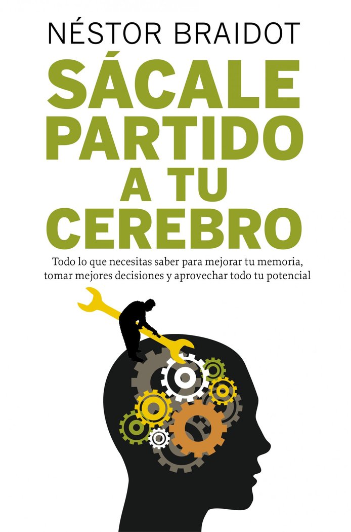 Sácale partido a tu cerebro, de Braidot, Néstor | portada del libro