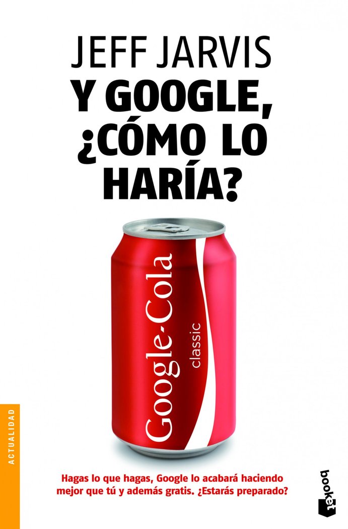 Y Google, ¿cómo lo haría?, de Jarvis | portada del libro