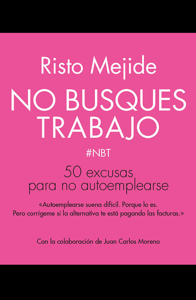 No busques trabajo, de Mejide, Risto | portada del libro