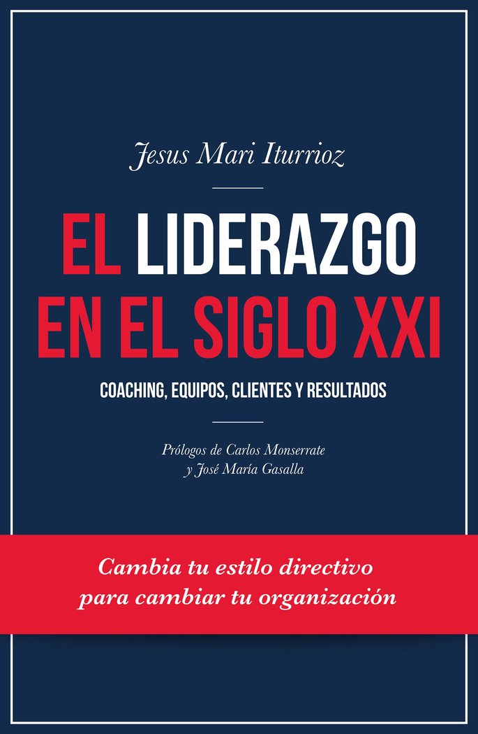 El liderazgo en el siglo XXI, de Iturrioz Aizpuru, Jesus Mari | portada del libro