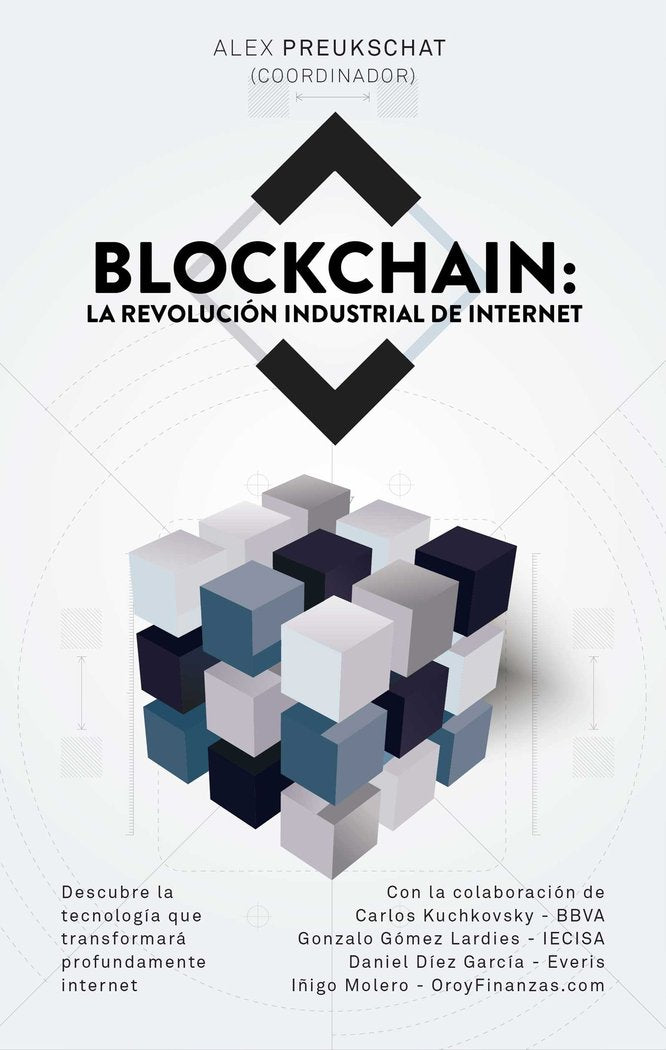 Blockchain: la revolución industrial de internet, de Preukschat (Coordinador) | portada del libro
