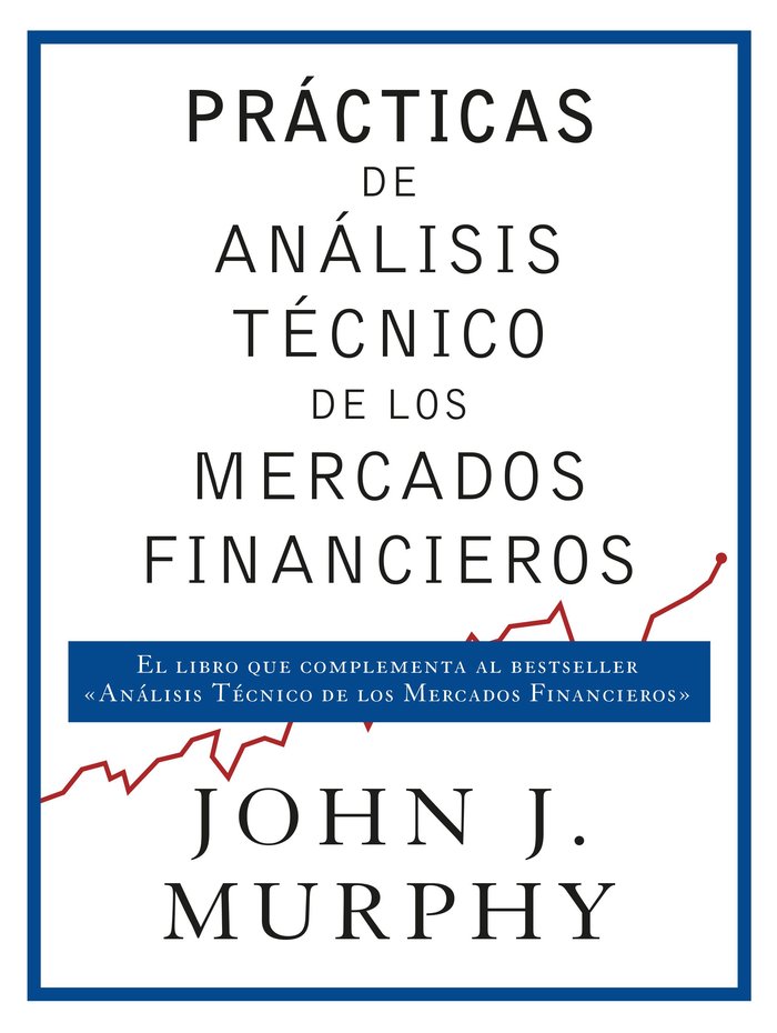 Prácticas de análisis técnico de los mercados financieros, de Murphy, John J. | portada del libro