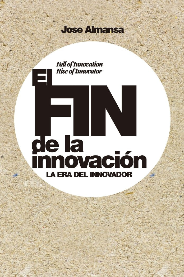 EL FIN DE LA INNOVACION, de JOSE ALMANSA | portada del libro