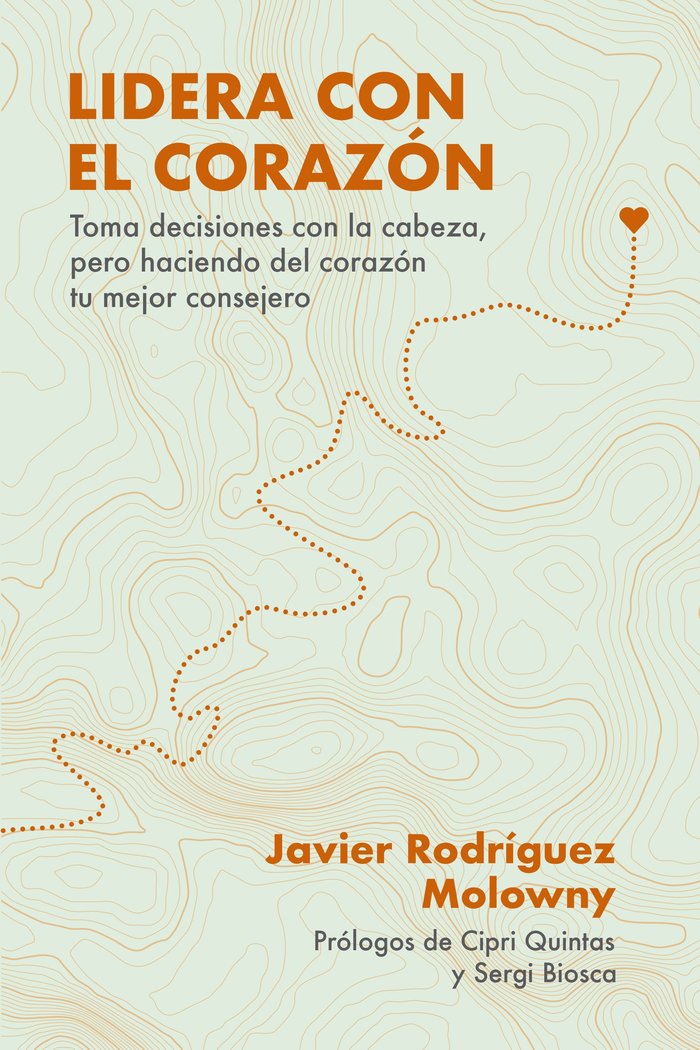 LIDERA CON EL CORAZON, de VARIOS AUTORES,JAVIER RODRIGUEZ MOLOWNY | portada del libro