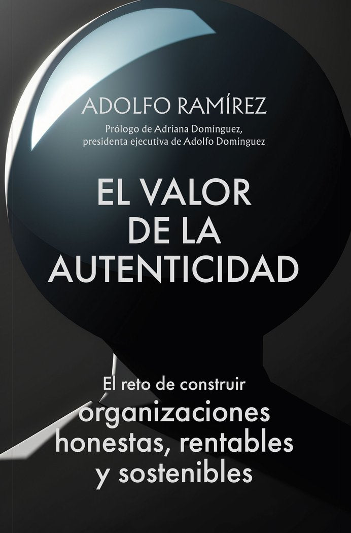 El valor de la autenticidad, de ADOLFO RAMIREZ MORALES | portada del libro