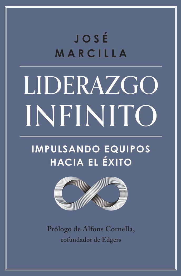 LIDERAZGO INFINITO, de JOSE MARCILLA | portada del libro
