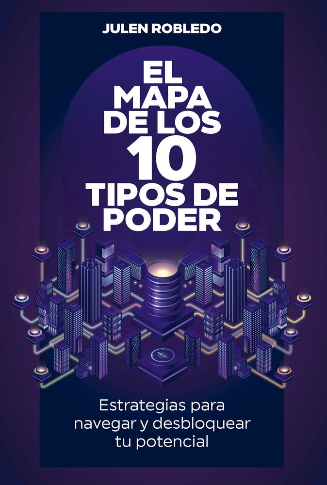 El mapa de los 10 tipos de poder, de JULEN ROBLEDO | portada del libro