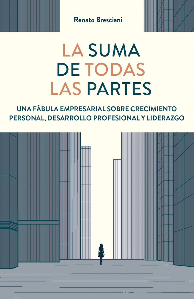 LA SUMA DE TODAS LAS PARTES, de RENATO BRESCIANI | portada del libro