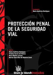 Protección penal de la seguridad vial, de María Gutiérrez Rodríguez#Victoria García del Blanco#María Martín Lorenzo#Marina Sa