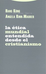 ETICA MUNDIAL ENTENDIDA DESDE EL CRISTIANISMO,LA, de Küng | portada del libro
