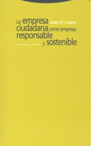 EMPRESA CIUDADANA COMO EMPRESA RESPONSABLE Y SOSTENIBLE, de Lozano | portada del libro