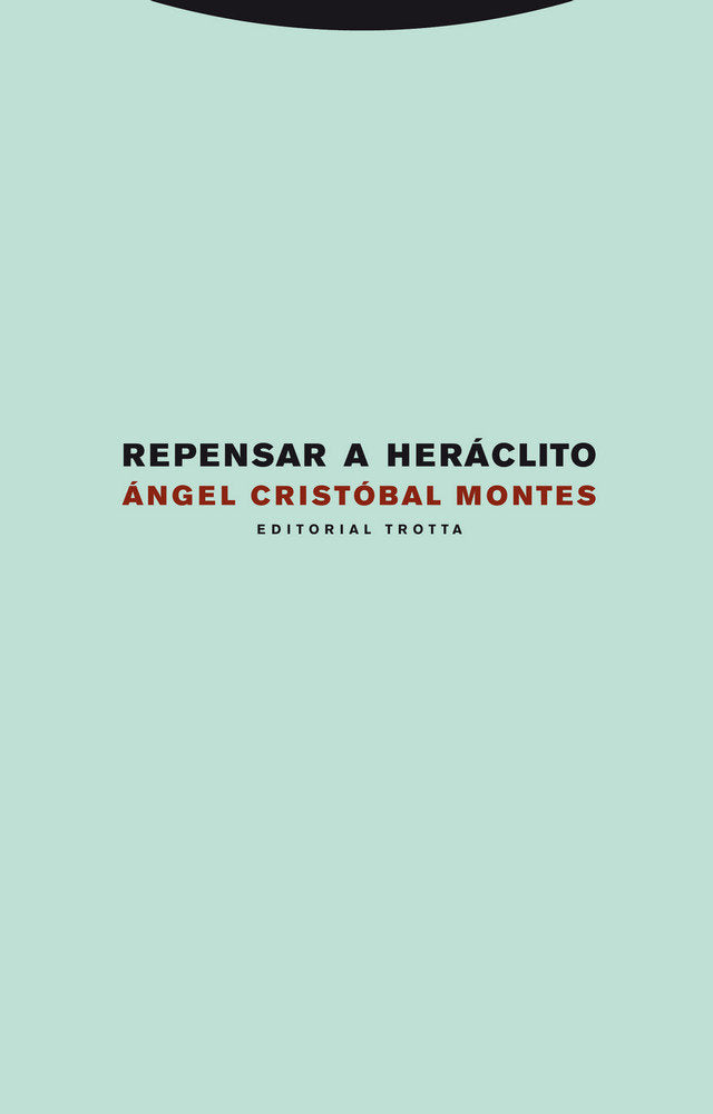 REPENSAR A HERACLITO, de CRISTOBAL MONTES | portada del libro