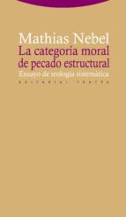 CATEGORIA MORAL DE PECADO ESTRUCTURAL,LA, de MATHIAS NEBEL | portada del libro