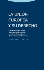 UNION EUROPEA Y SU DERECHO,LA, de Cesáreo Gutiérrez Espada | portada del libro