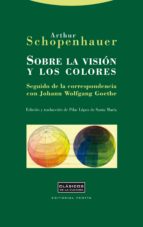 SOBRE LA VISION Y LOS COLORES, de Arthur Schopenhauer | portada del libro