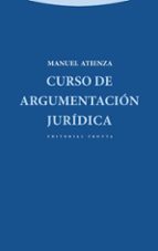CURSO DE ARGUMENTACION JURIDICA 8ｦED, de Manuel Atienza | portada del libro