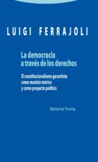 DEMOCRACIA A TRAVES DE LOS DERECHOS,LA 2ｦED, de Luigi Ferrajoli | portada del libro