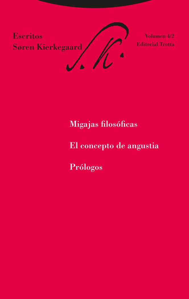 ESCRITOS 4/2 - MIGAJAS FILOSOFICAS EL CONCEPTO DE ANGUSTIA, de Kierkegaard | portada del libro