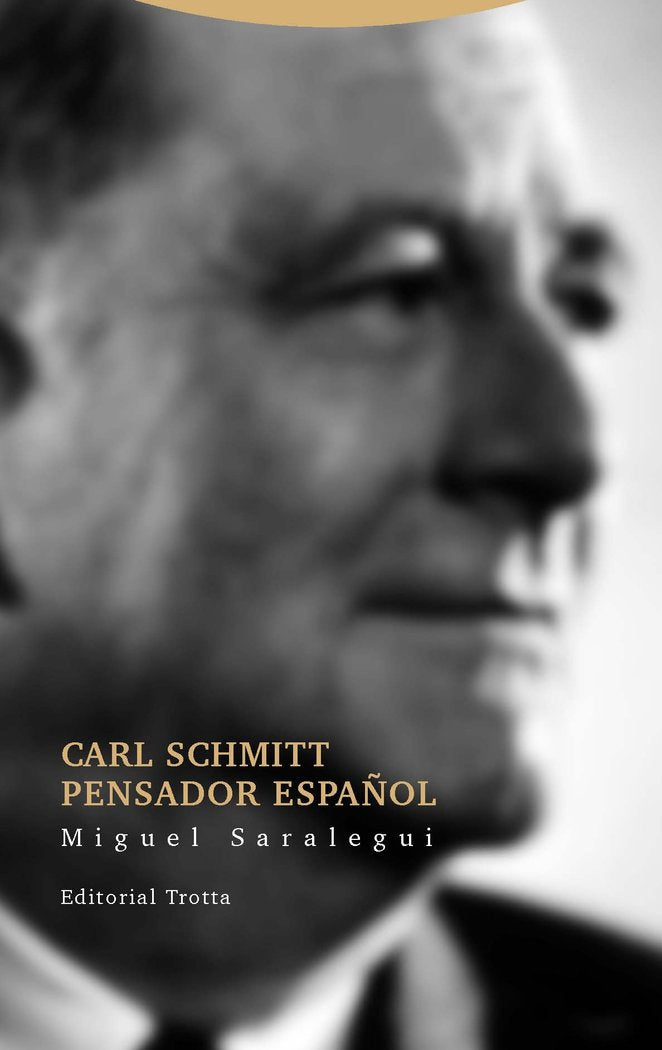 CARL SCHMITT PENSADOR ESPA･OL, de Saralegui | portada del libro