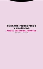 ENSAYOS FILOSOFICOS Y POLITICOS, de Ángel Cristóbal Montes | portada del libro