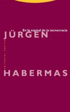 EN LA ESPIRAL DE LA TECNOCRACIA, de Jürgen Habermas | portada del libro
