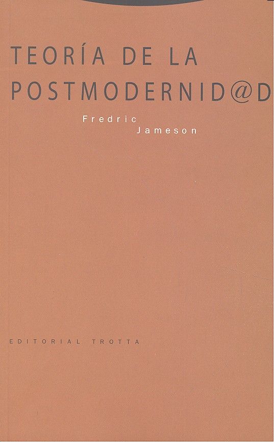 TEORIA DE LA POSTMODERNIDAD NE, de FREDERIC JAMESON | portada del libro