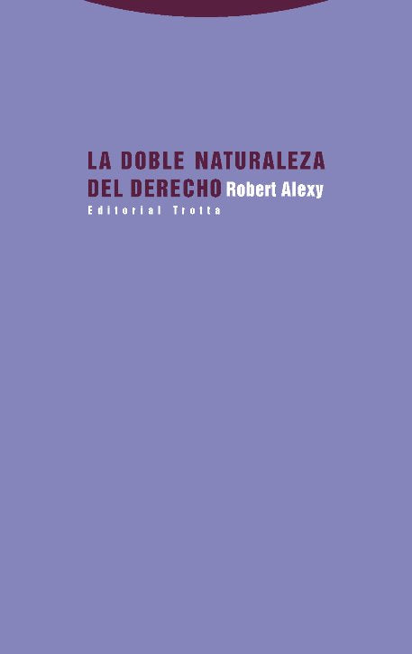 DOBLE NATURALEZA DEL DERECHO,LA, de Alexy | portada del libro
