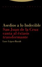 ASEDIOS A LO INDECIBLE 3ｦED, de Luce López-Baralt | portada del libro