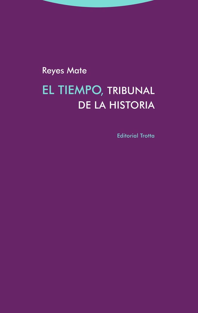 TIEMPO TRIBUNAL DE LA HISTORIA,EL, de Mate | portada del libro