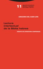 LECTURA INTERTEXTUAL DE LA BIBLIA HEBREA, de GREGORIO DEL OLMO LETE | portada del libro